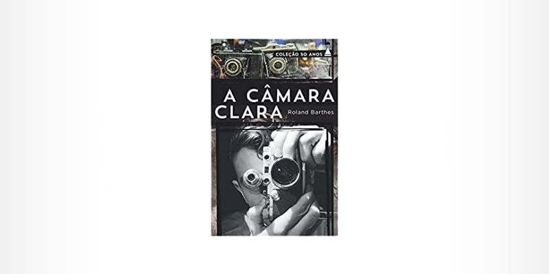 Livro ‘’A câmara clara’’ - Roland Barthes